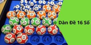 Dàn Đề 16 Số Tại 789BET: Bí Quyết Chọn Lô Đẹp Và Tăng Cơ Hội Thắng