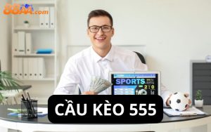 Cầu kèo 555