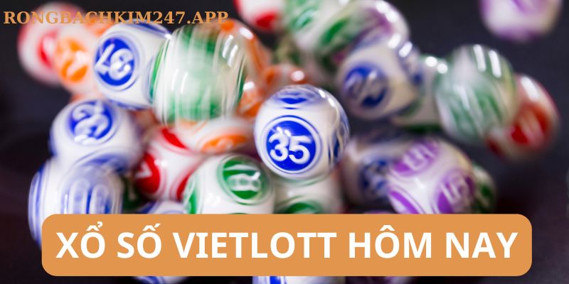 Xổ số vietlott hôm nay